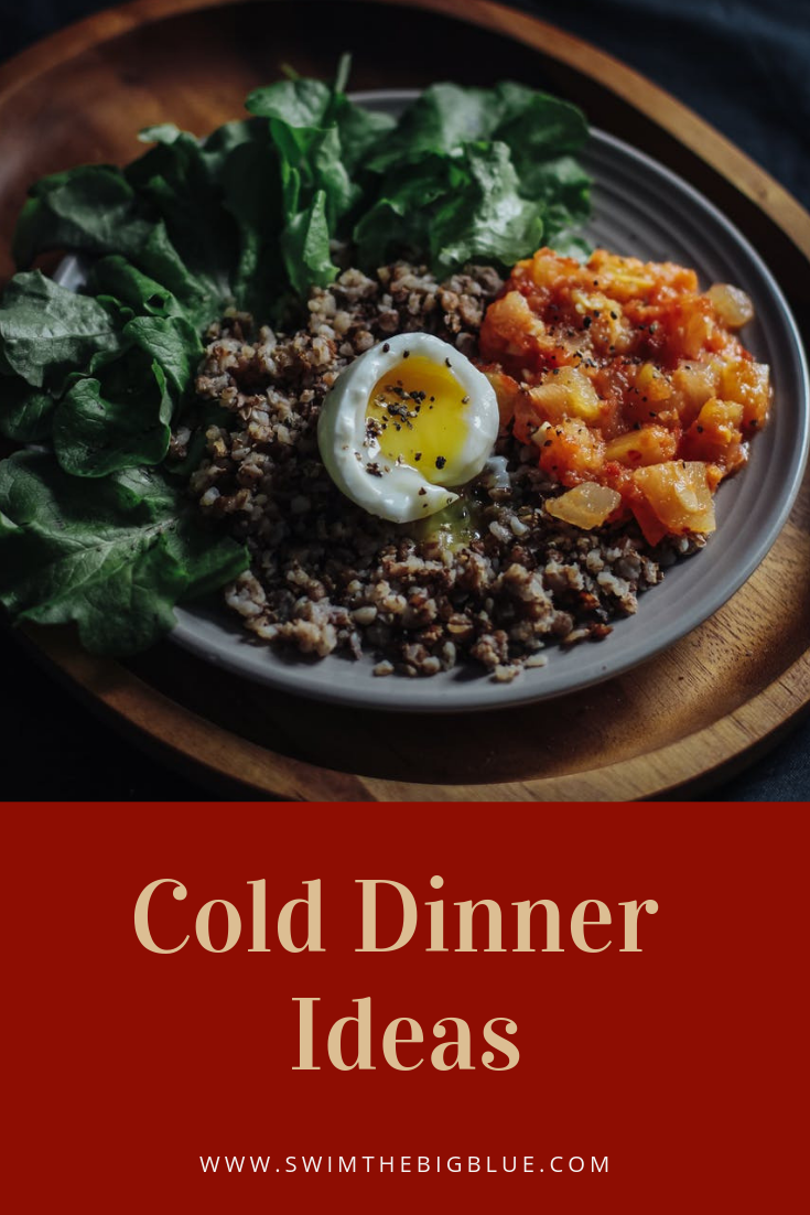 15+ Easy to Make Cold Dinner Ideas to Enjoy the Summer